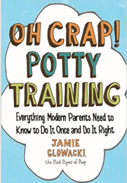 Oh Crap! Potty Training: Everything Modern Parents Need to Know to Do It Once and Do It Right - funny parenting book
