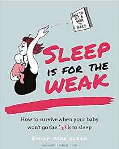Sleep is for the Weak - Hilarious Parenting Book