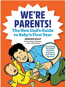 We're Parents! The New Dad Book for Baby's First Year - Hilarious parenting book for new dads