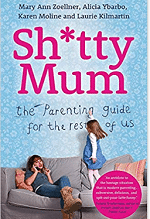 Sh*tty Mum: The Parenting Guide for the Rest of Us