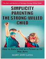 simplicity parenting strong willed child